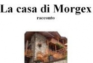 Undici anni fa Aldo Carpineti pubblica. La casa di Morgex, 1° fra i suoi racconti